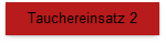 Tauchereinsatz 2